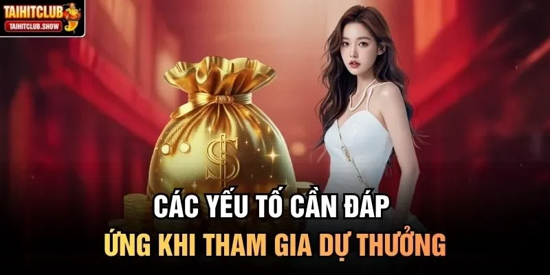 Các yếu tố cần đáp ứng khi tham gia dự thưởng
