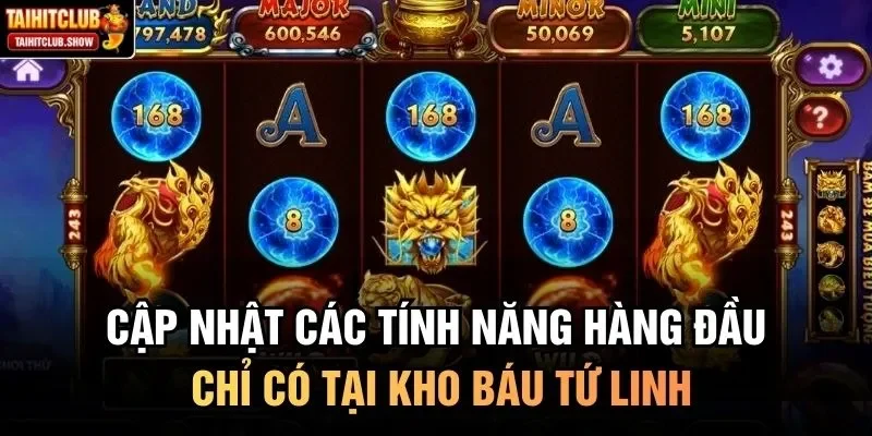 Cập nhật các tính năng hàng đầu chỉ có tại kho báu tứ linh