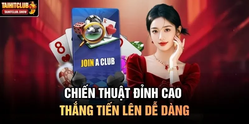 Chiến thuật đỉnh cao thắng tiến lên dễ dàng