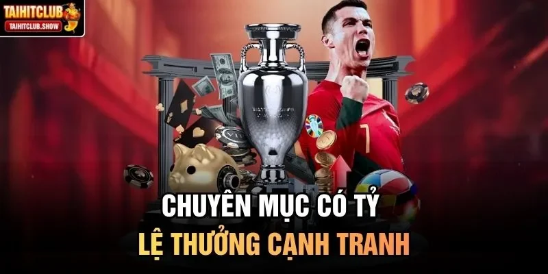Chuyên mục có tỷ lệ thưởng cạnh tranh