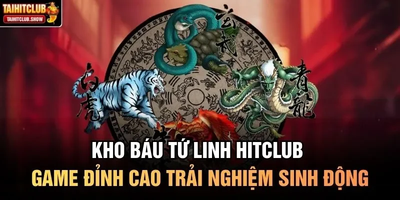 Kho báu tứ linh HitClub