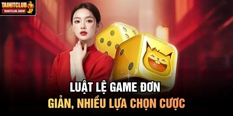 Luật lệ game đơn giản, nhiều lựa chọn cược