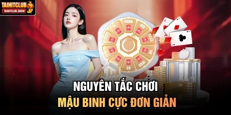 Nguyên tắc chơi mậu binh cực đơn giản