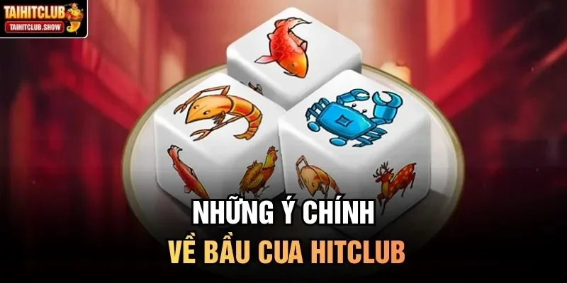 Những ý chính về bầu cua HitClub
