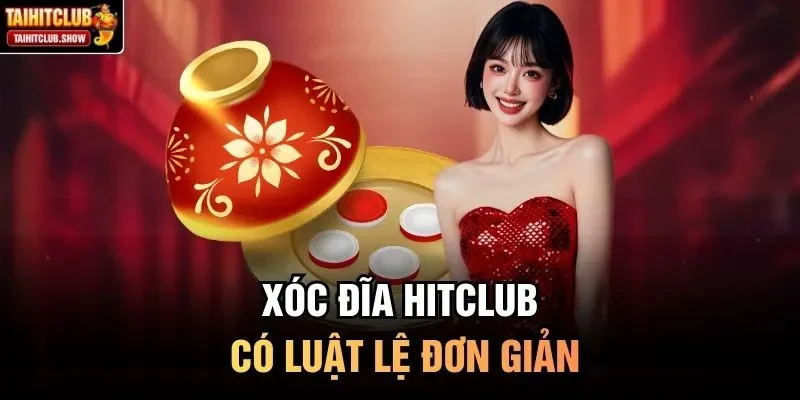 Xóc đĩa HitClub có luật lệ đơn giản